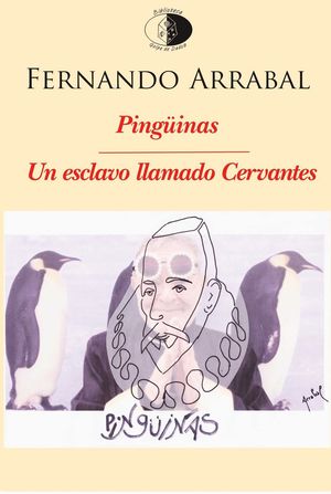 PINGUINAS / UN ESCLAVO LLAMADO CERVANTES