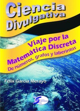 VIAJE POR LA MATEMÁTICA DISCRETA. CIENCIA DIVULGATIVA