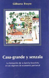 CASA-GRANDE Y SENZALA