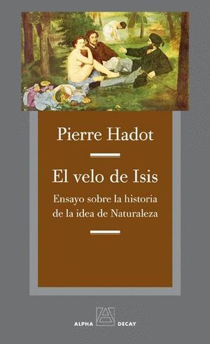 EL VELO DE ISIS: ENSAYO SOBRE LA HISTORIA DE LA IDEA DE NATURALEZ