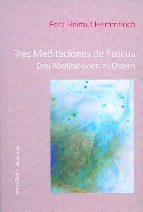 TRES MEDITACIONES DE PASCUA