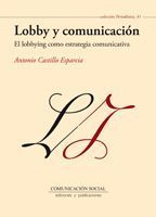 LOBBY Y COMUNICACIÓN: EL LOBBYING COMO ESTRATEGIA COMUNICATIVA
