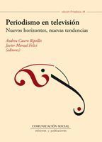 PERIODISMO EN TELEVISIÓN. NUEVOS HORIZONTES, NUEVAS TENDENCIAS
