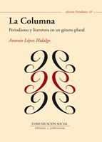 LA COLUMNA. PERIODISMO Y LITERATURA EN UN GÉNERO PLURAL