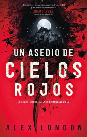 UN ASEDIO DE CIELOS ROJOS (LIGADOS CIELO SEGUNDO TOMO)