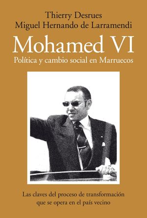 MOHAMED VI. POLÍTICA Y CAMBIO SOCIAL EN MARRUECOS