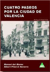 CUATRO PASEOS POR LA CIUDAD DE VALENCIA