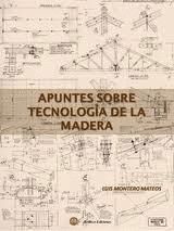 APUNTES SOBRE TECNOLOGÍA DE LA MADERA