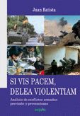 SI VIS PACEM, DELEA VIOLENTIAM