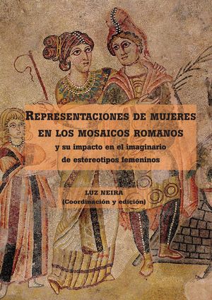 REPRESENTACIONES DE MUJERES EN LOS MOSAICOS ROMANOS