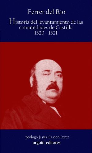 HISTORIA DEL LEVANTAMIENTO DE LAS COMUNIDADES DE CASTILLA 1520-1521