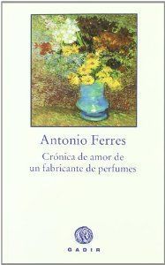 CRONICA DE AMOR DE UN FABRICANTE DE PERFUMES