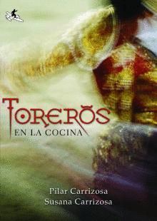 TOREROS EN LA COCINA