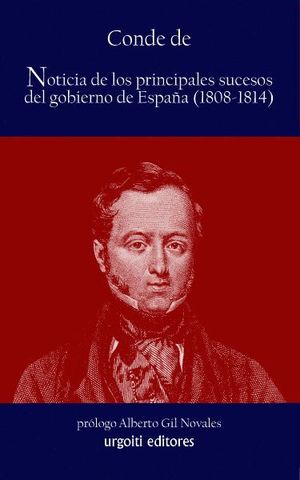 NOTICIA DE LOS PRINCIPALES SUCESOS DEL GOBIERNO DE ESPAÑA (1808-1814)