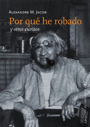 POR QUE HE ROBADO Y OTROS ESCRITOS