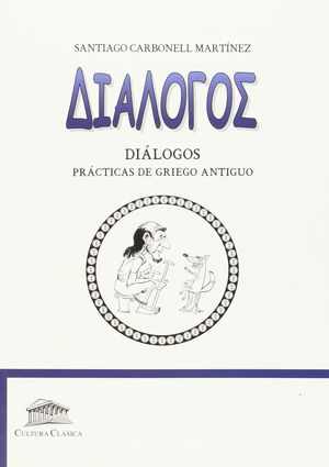 DIALOGOS. PRACTICAS DE GRIEGO ANTIGUO