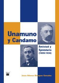 UNAMUNO Y CANDAMO (AMISTAD Y EPISTOLARIO 1899-1936)