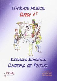 LENGUAJE MUSICAL, 4 ENSEÑANZAS ELEMENTALES. CUADERNO DE TRABAJO