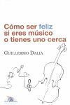 COMO SER FELIZ SI ERES MUSICO O TIENES UNO CERCA