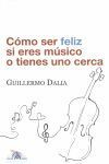 COMO SER FELIZ SI ERES MUSICO O TIENES UNO CERCA