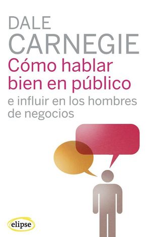 COMO HABLAR BIEN EN PUBLICO E INFLUIR EN LOS HOMBRES DE NEGOCIOS