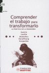 COMPRENDER EL TRABAJO PARA TRANSFORMARLO