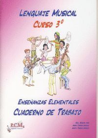 LENGUAJE MUSICAL 3, ENSEÑANZAS ELEMENTALES CUADERNO DE TRABAJO