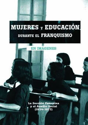 MUJERES Y EDUCACION DURANTE EL FRANQUISMO EN IMAGENES