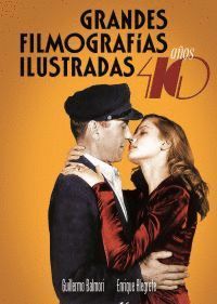 GRANDES FILMOGRAFÍAS ILUSTRADAS, AÑO 40