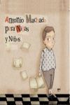 ANTONIO MACHADO PARA NIÑAS Y NIÑOS