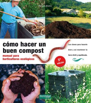 COMO HACER UN BUEN COMPOST, MANUAL PARA HORTICULTURES ECOLOGICOS