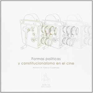 FORMAS POLÍTICAS Y CONSTITUCIONALISMO EN EL CINE