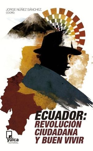 ECUADOR: LA REVOLUCION CIUDADANA Y BUEN VIVIR