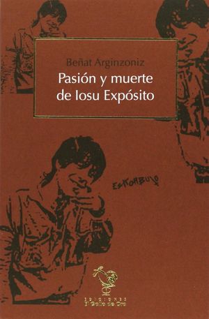 PASIÓN Y MUERTE DE IOSU EXPÓSITO