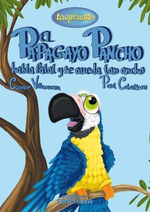 EL PAPAGAYO PANCHO HABLA FATAL Y SE QUEDA TAN ANCHO