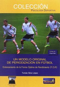 UN MODELO ORIGINAL DE PERIODIZACIÓN EN FÚTBOL. ENTRENAMIENTO DE LA FORMA ÓPTIMA