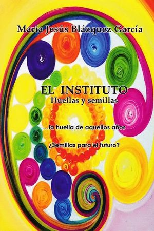 EL INSTITUTO HUELLAS Y SEMILLAS