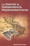 LAS GUERRAS DE INDEPENDENCIA HISPANOAMERICANAS