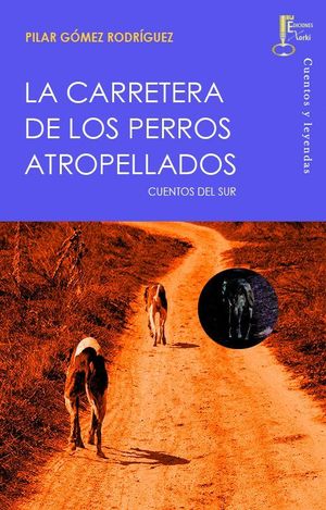 LA CARRETERA DE LOS PERROS ATROPELLADOS