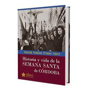 HISTORIA Y VIDA DE LA SEMANA SANTA DE CÓRDOBA