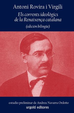 ELS CORRENTS IDEOLOGICS DE LA RENAIXENÇA CATALANA (ED.BILINGUE)