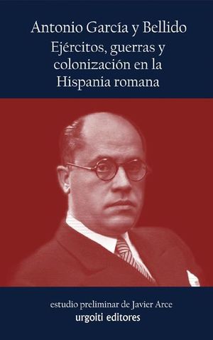 EJERCITOS, GUERRAS Y COLONIZACION EN LA HISPANIA ROMANA