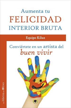 AUMENTA TU FELICIDAD INTERIOR BRUTA