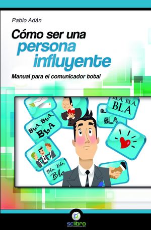 CÓMO SER UNA PERSONA INFLUYENTE.