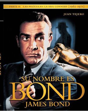 SU NOMBRE ES BOND JAMES BOND PARTE II