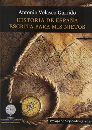 HISTORIA DE ESPAÑA ESCRITA PARA MIS NIETOS