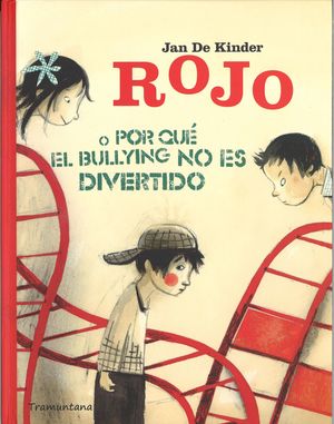 ROJO O POR QUE EL BULLYNG NO ES DIVERTIDO