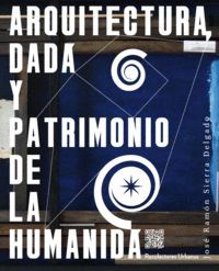 ARQUITECTURA, DADÁ Y PATRIMONIO DE LA HUMANIDÁ