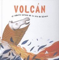VOLCÁN,EL CABALLO SALVAJE DE LA ISLA DE SÁLVORA