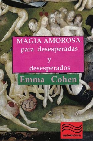 MAGIA AMOROSA PARA DESESPERADAS Y DESESPERADOS